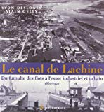 Le canal de Lachine : du tumulte des flots à l'essor industriel et urbain, 1860-1950 /
