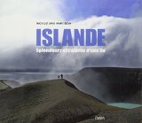 Islande : splendeurs et colères d'une île /