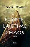 Égypte, l'ultime chaos : roman /
