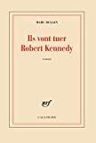 Ils vont tuer Robert Kennedy : roman /