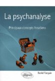La psychanalyse : principaux concepts freudiens /