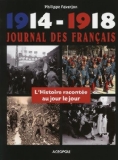 1914-1918, journal des Français : l'histoire racontée au jour le jour /