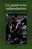 Les grands textes indépendantistes : écrits, discours et manifestes québécois, 1774-1992 /