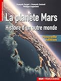 La planète Mars : histoire d'un autre monde /