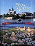La France et le Québec : des noms de lieux en partage /