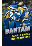 Bantam : dans la lignée des champions /