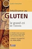 Intolérance au gluten : le grand cri de l'intestin : comment reconnaître la maladie /