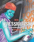 Le pressionnisme, 1970-1990 : les chefs-d'oeuvre du graffiti sur toile de Basquiat à Bando : Pinacothèque de Paris, 12 mars-13 septembre 2015 /