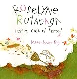 Roselyne Rutabaga remue ciel et terre! /