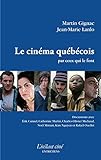 Le cinéma québécois par ceux qui le font /