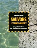 Sauvons le Saint-Laurent ! : l'impact désastreux des changements climatiques /