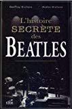 L'histoire secrète des Beatles /