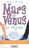 Mars et Vénus au régime : créez l'alchimie idéale pour rester mince, heureux et amoureux /