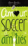Amour, soccer et amitiés /