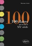 100 dates qui ont fait le XXe siècle /