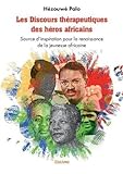 Les discours thérapeutiques des héros africains : source d'inspiration pour la renaissance de la jeunesse africaine /