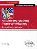 Histoire des relations franco-américaines : des origines à nos jours /