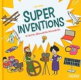 Super inventions : et autres découvertes étonnantes /