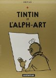 Tintin et l'alph-art : la dernière aventure de Tintin /