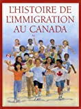 L'histoire de l'immigration au Canada /