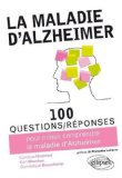 100 questions/réponses pour mieux comprendre la maladie d'Alzheimer /