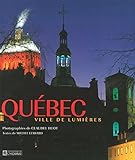 Québec, ville de lumières /