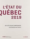L'état du Québec 2019 : 20 clés pour comprendre les enjeux actuels /