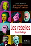 Les rebelles : une anthologie /