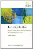 Le vert et le bleu : identité québécoise et identité irlandaise au tournant du XXe siècle /