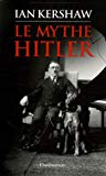 Le mythe Hitler : image et réalité sous le IIIe Reich /