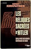 Les reliques sacrées d'Hitler : [sur la piste des secrets ésotériques du Reich] /