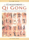 Les 12 mouvements de qi gong pour conserver la souplesse du corps et la vivacité de l'esprit /