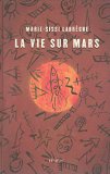 La vie sur Mars : roman /