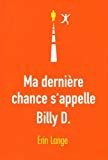 Ma dernière chance s'appelle Billy D. /