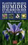 Plantes de milieux humides et de bord de mer du Québec et des Maritimes /