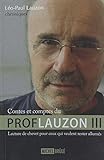 Contes et comptes du prof Lauzon. 3, Lecture de chevet pour ceux qui veulent rester allumés /