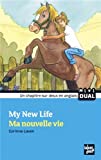 Ma nouvelle vie = : My new life /