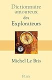 Dictionnaire amoureux des explorateurs /
