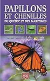 Papillons et chenilles du Québec et des Maritimes /