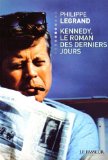 Kennedy, le roman des derniers jours /