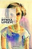 Le journal de Rywka Lipszyc /