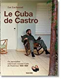 Le Cuba de Castro : un journaliste américain raconte Cuba de l'intérieur, 1959-1969 /