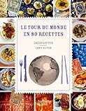 Le tour du monde en 80 recettes : un grand voyage gastronomique /
