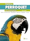 Guide du perroquet de compagnie /