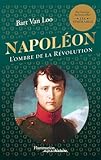 Napoléon : l'ombre de la Révolution /
