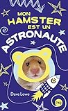 Mon hamster est un astronaute /