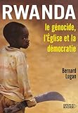 Rwanda, le génocide, l'Église et la démocratie /