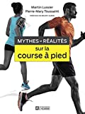 Mythes et réalités sur la course à pied /