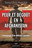 Peur et dégoût en Afghanistan : témoignage d'un militaire canadien /