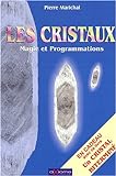 Les cristaux : magie et programmations /